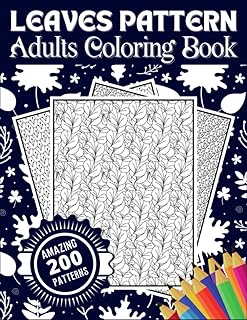 Livre de coloriage pour adultes à motifs de feuilles 200 incroyables