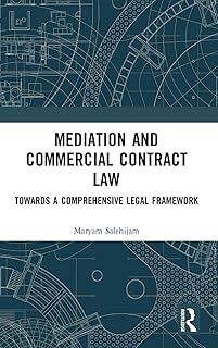 Médiation et droit des contrats commerciaux : vers un cadre juridique global