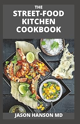 Le livre de recettes de cuisine de rue : le guide essentiel