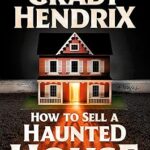 Comment vendre une maison hantée