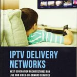 Réseaux de diffusion iptv : architectures de nouvelle génération pour les services