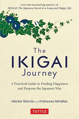 Le voyage ikigai : un guide pratique pour trouver le bonheur et un but