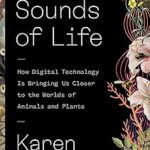 Les sons de la vie : comment la technologie numérique nous rapproche du