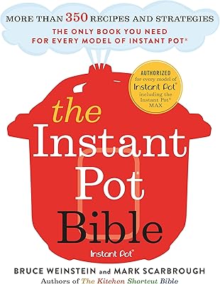 La bible de l'instant pot : plus de 350 recettes et stratégies le seul