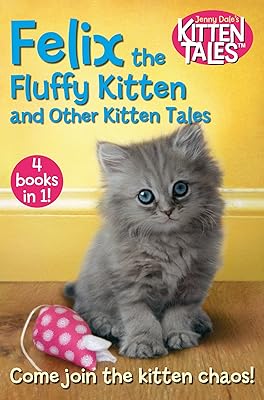 Felix le chaton moelleux et autres contes de chatons
