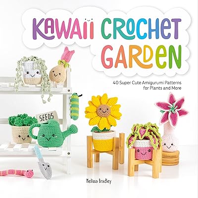 Kawaii crochet garden : 40 modèles d'amigurumi super mignons pour plantes et plus