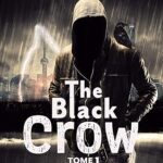 Le corbeau noir : tome 1