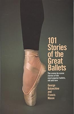 101 histoires des grands ballets : les histoires scène par ballets les plus