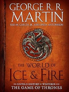 Le monde de glace et de feu : l'histoire inédite de westeros